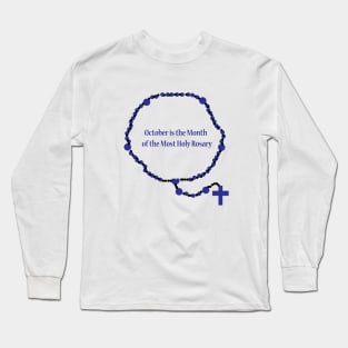 October is the month of the Most Holy Rosary Long Sleeve T-Shirt